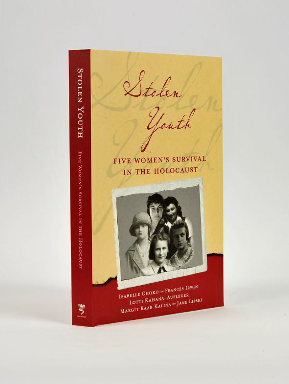 Stolen Youth: Five Women’s Survival in the Holocaust