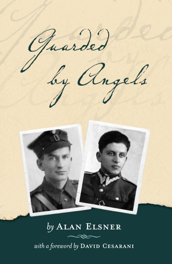 Guarded by Angels: How My Father and Uncle Survived Hitler and Cheated Stalin