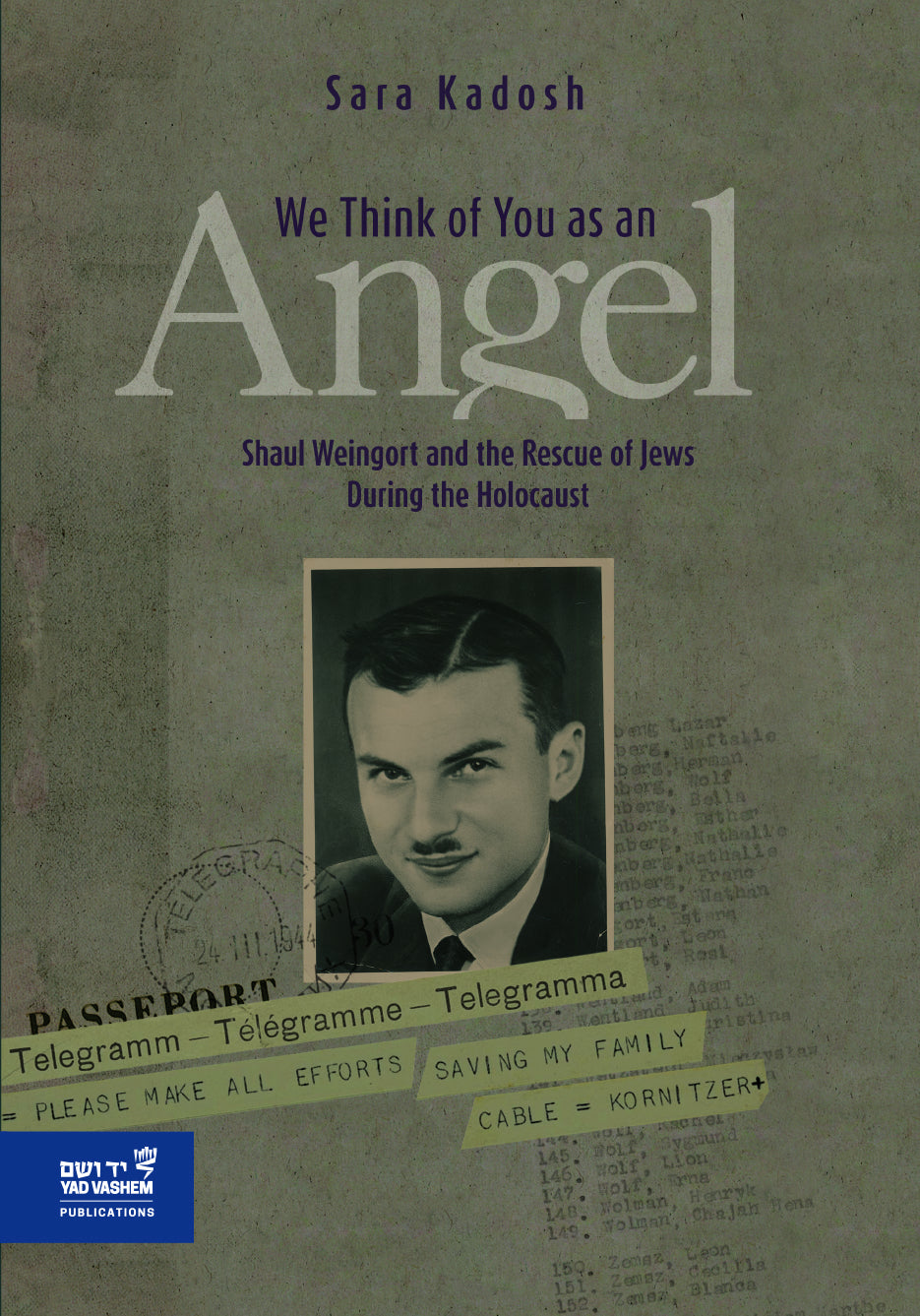 We Think of you as an Angel: Shaul Weingort and the Rescue of Jews During the Holocaust