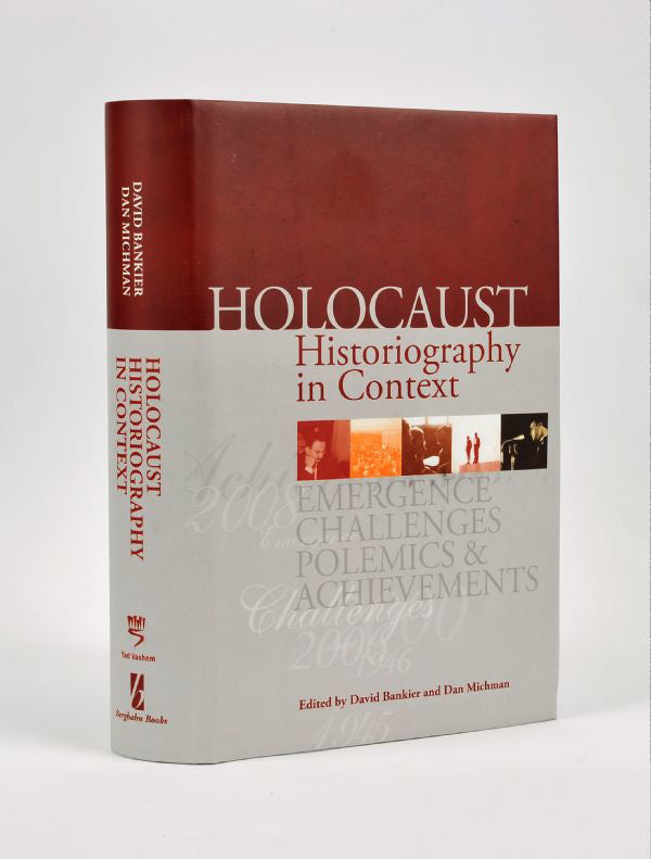Holocaust Historiography in Context: Emergence, Challenges, Polemics a ...