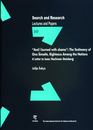 Search & Research, Lectures and Papers 10: “And I burned with shame”: The Testimony of Ona imait: A Letter to Isaac Nachman Steinberg