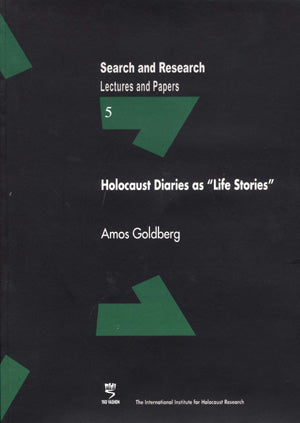 Search & Research, Lectures and Papers 5: Holocaust diaries as “Life Stories”