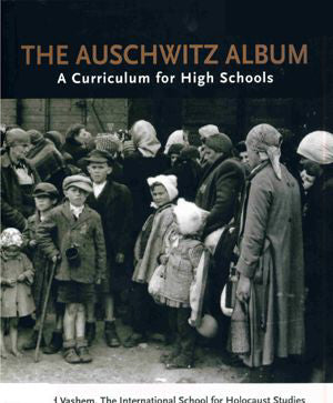 The Auschwitz Album, Teacher’s Guide