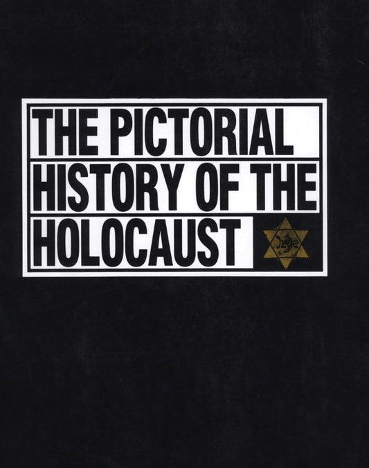 The Pictorial History of the Holocaust