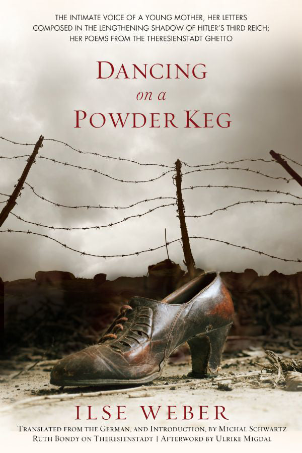 Dancing on a Powder Keg: Letters from 1933-1944, Poems from Theresienstadt
