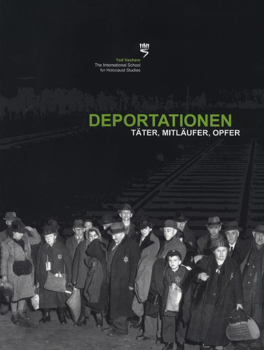 Deportationen – Täter, Mitläufer, Opfer