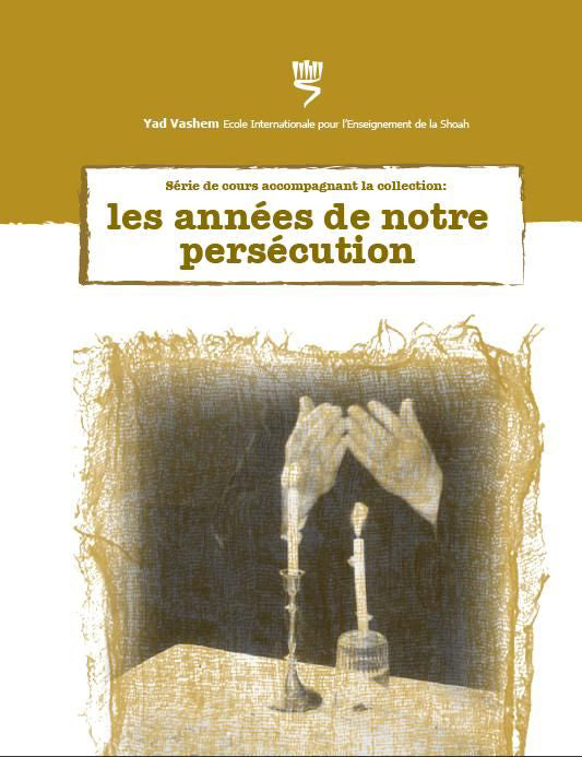 Les années de notre persécution - Série de cours accompagnant la collection