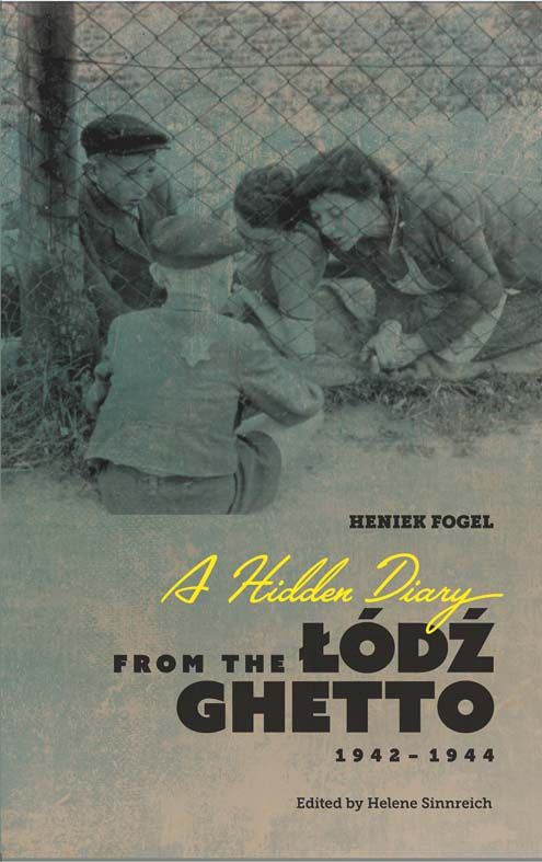 A Hidden Diary from the Lodz Ghetto, 1942–1944