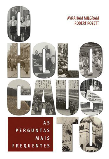 O Holocausto: As Perguntas Mais Frequentes