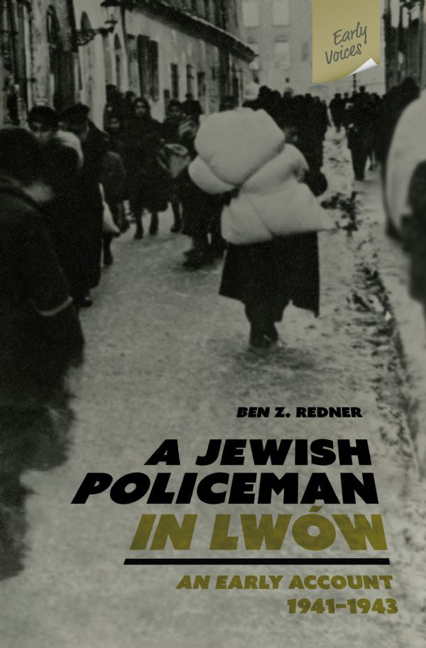 A Jewish Policeman in Lwow: An Early Account, 1941-1943