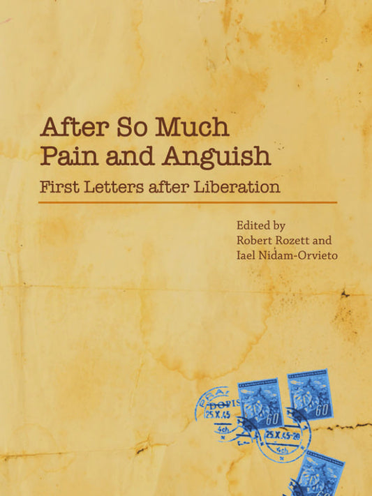 After so much Pain and Anguish: First Letters after Liberation