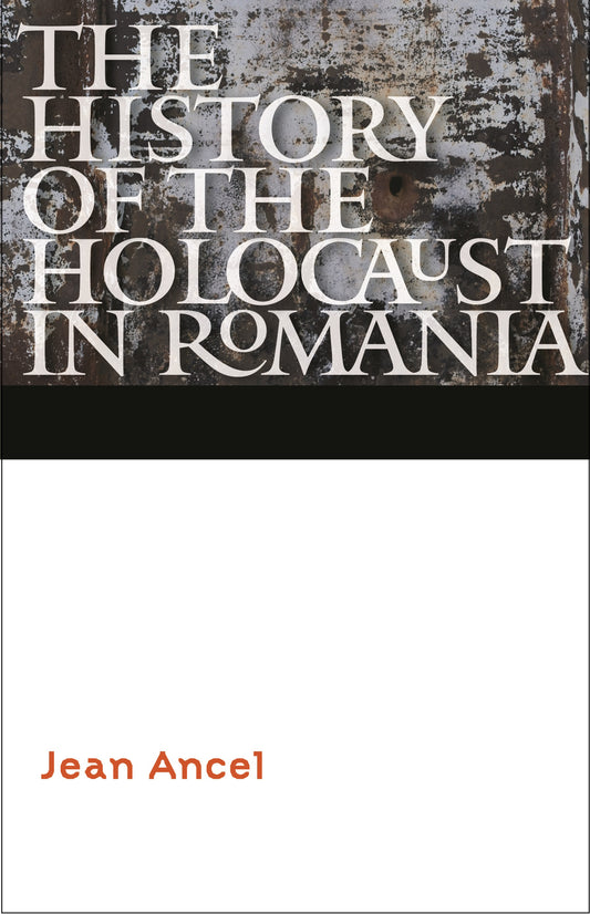 The History of the Holocaust in Romania