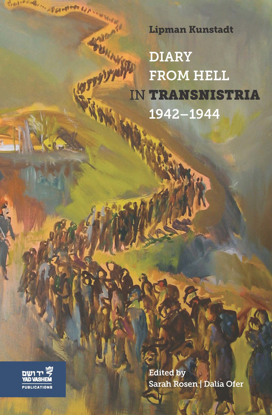 Diary From Hell in Transnistria 1942–1944