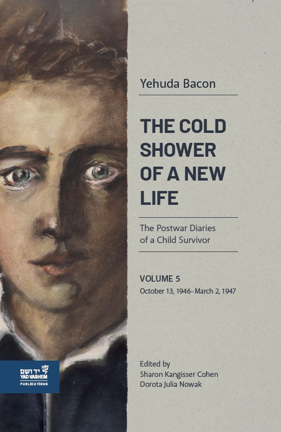 The Cold Shower of a New Life: The Postwar Diaries of a Child Survivor, Volume 5 - October 13, 1946–March 2, 1947