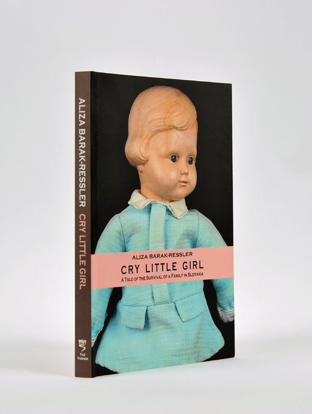 Picture of Cry Little Girl: A Tale of the Survival of a Family in Slovakia 