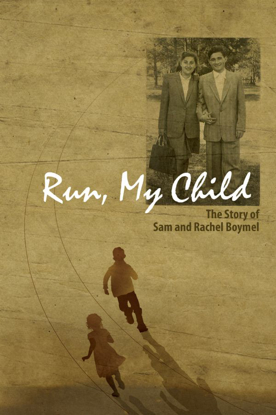 Picture of Run, My Child: The Story Of Sam and Rachel Boymel