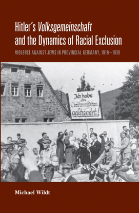 תמונה של Hitler’s Volksgemeinschaft and the Dynamics of Racial Exclusion: Violence against Jews in Provincial Germany, 1919-1939