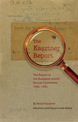 תמונה של The Kasztner Report: The Report of the Budapest Jewish Rescue Committee 1942–1945