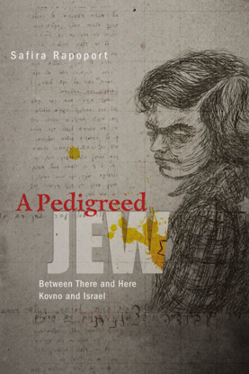 Picture of A Pedigreed Jew: Between There and Here – Kovno and Israel