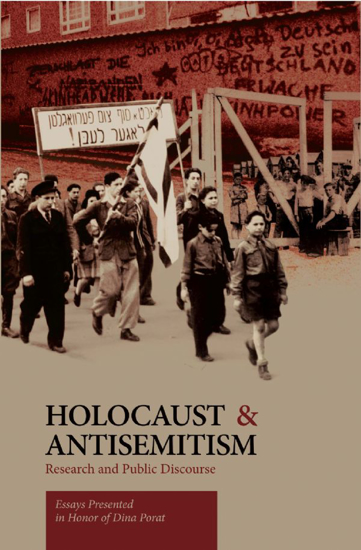 Picture of Holocaust and Antisemitism: Research and Public Discourse - Essays Presented in Honor of Dina Porat