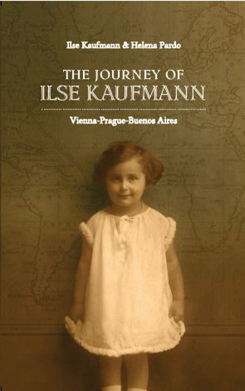 תמונה של The Journey of Ilse Kaufmann: Vienna-Prague-Buenos Aires