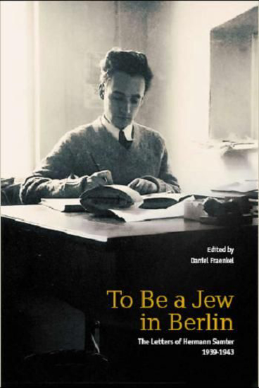 תמונה של To be a Jew in Berlin: The Letters of Hermann Samter, 1939-1943