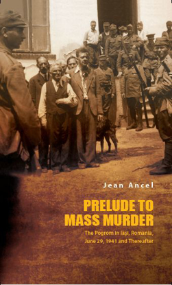 תמונה של Prelude to Mass Murder: The Pogrom in Iaşi, Romania, June 29, 1941 and Thereafter