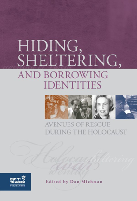 תמונה של Hiding, Sheltering and Borrowing Identities: Avenues of Rescue During the Holocaust