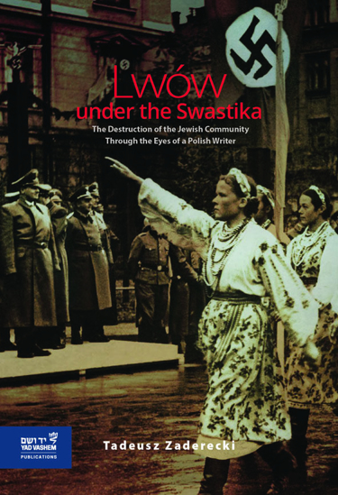 תמונה של Lwów under the Swastika: The Destruction of the Jewish Community Through the Eyes of a Polish Writer