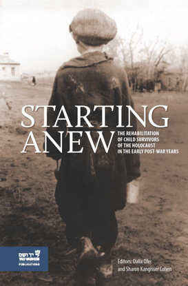 תמונה של Starting Anew: The Rehabilitation of Child Survivors of the Holocaust in the Early Postwar Years