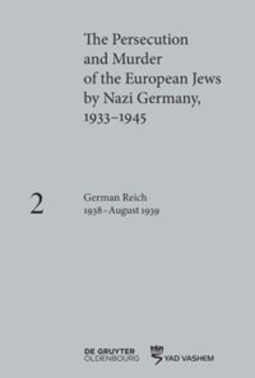 Picture of The Persecution and Murder of the European Jews by Nazi Germany, 1933–1945, Volume 2: German Reich 1938–August 1939