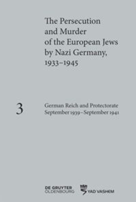 תמונה של The Persecution and Murder of the European Jews by Nazi Germany, 1933–1945, Volume 3: German Reich and Protectorate of Bohemia and Moravia September 1939–September 1941