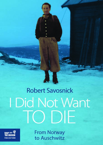 תמונה של I Did Not Want to Die: From Norway to Auschwitz