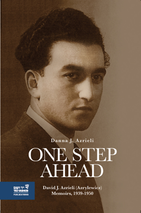 תמונה של One Step Ahead: David J. Azrieli (Azrylewicz): Memoirs, 1939–1950