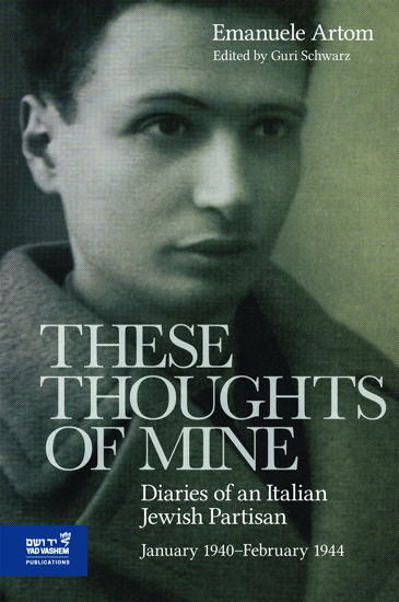 Picture of These Thoughts of Mine: Diaries of an Italian Jewish Partisan, January 1940–February 1944