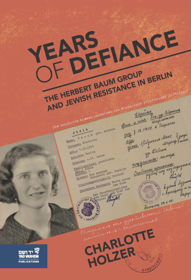 Picture of Years of Defiance: The Herbert Baum Group and Jewish Resistance in Berlin