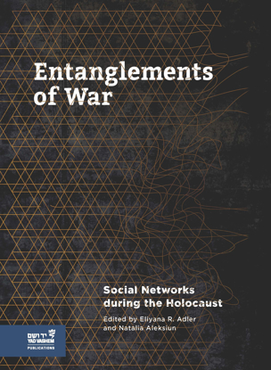תמונה של Entanglements of War: Social Networks during the Holocaust